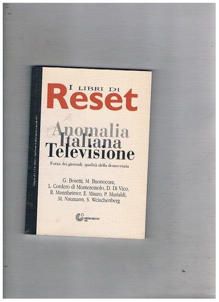 Anomalia italiana Televisione. Forza dei giornali, qualità della democrazia. Supplemento …