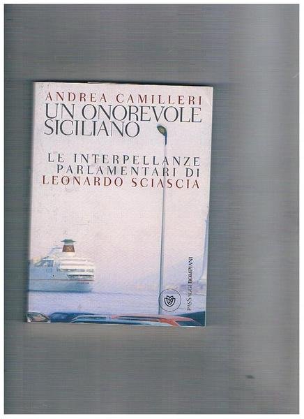 Un onorevole siciliano. Le interpellanze parlamentari di Leonardo Sciascia.