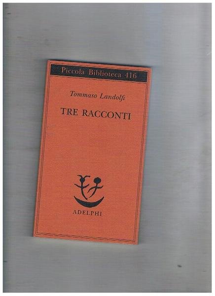 Tre racconti. A cura di Idolina Landolfi.
