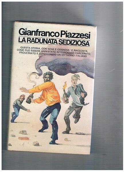 La radunata sediziosa. Cronache di questa italia. Storia con tanto …