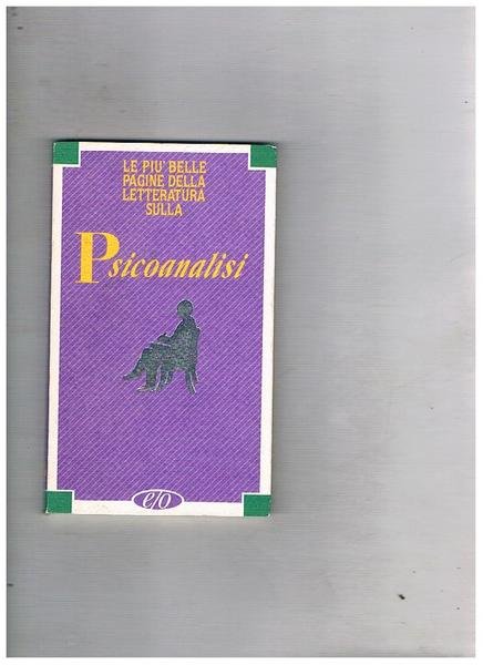 Le più belle pagine della letteratura sulla psicoanalisi.
