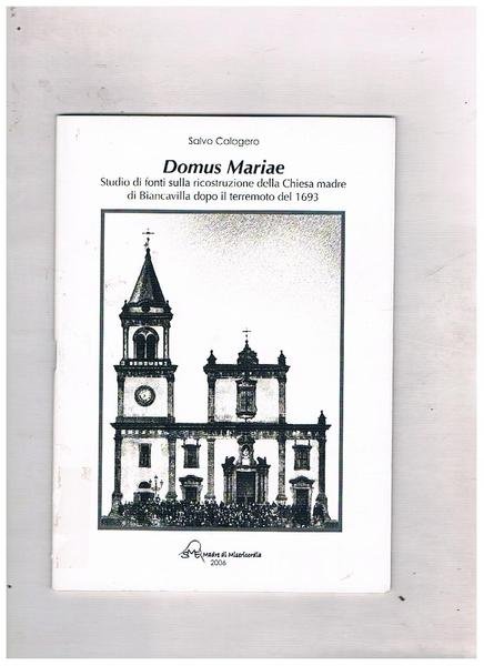 Domus Mariae. Stdio di fonti sulla ricostruzione della Chiesa madre …