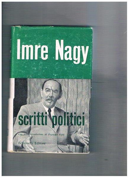 Scritti politici. Con una introduzione di François Fejto.