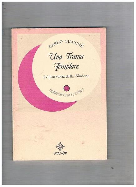 Una trama templare. L'atra storia della Sindone.