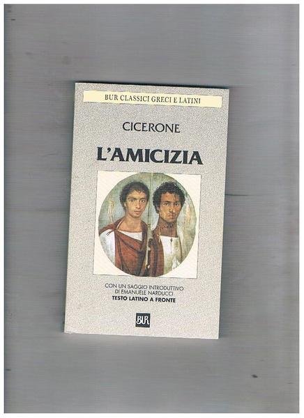 L'amicizia. Con un saggio introduttivo, premessa al testo e note. …