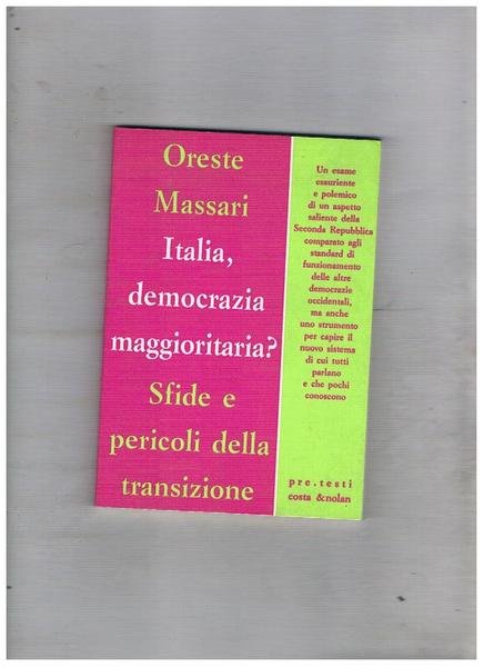 Italia, democrazia maggioritaria? Sfide e pericoli della transizione.