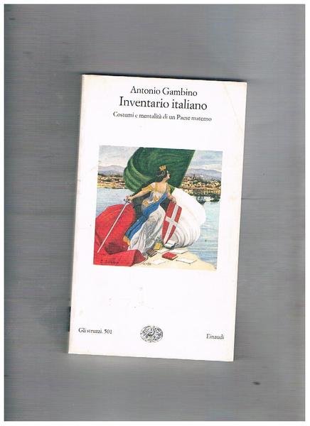 Inventario italiano. Costumi e mentalità di un paese materno.