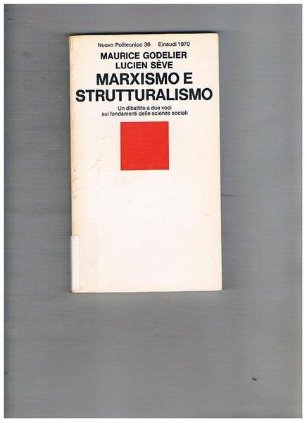 Marxismo e strutturalismo. Un dibattito a due voci sui fondamenti …