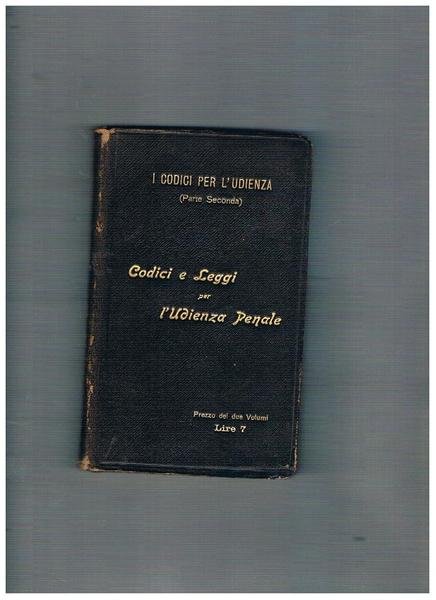Codici e leggi per l'udienza penale. Parte seconda dell'opera i …