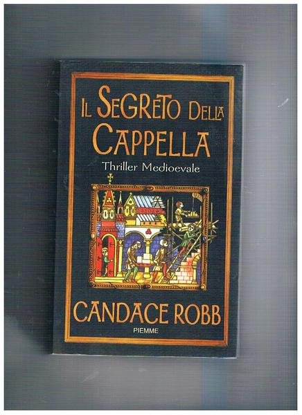 Il segreto della cappella. Romanzo.