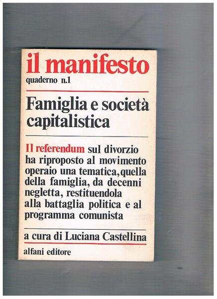 Famiglia e società caoitalistica. Quaderno de Il manifesto n° 1.