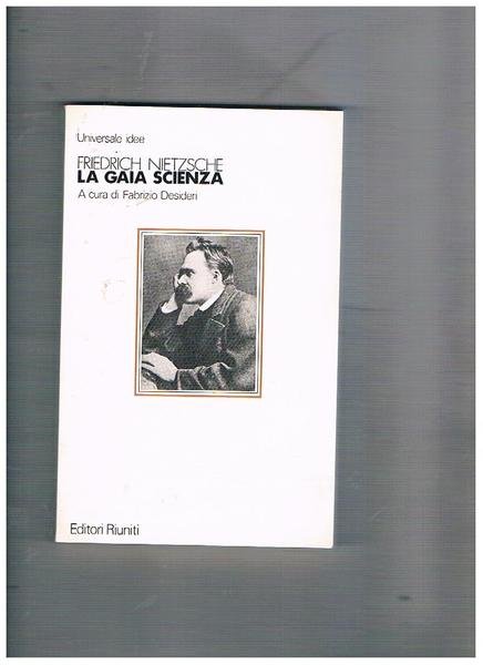 La gaia scienza. A cura di Fabrizio Desideri.