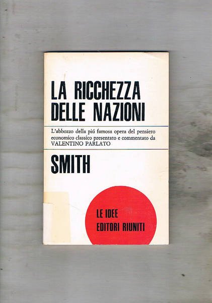 La ricchezza delle nazioni. Abbozzo. A cura di Valentino Parlato.