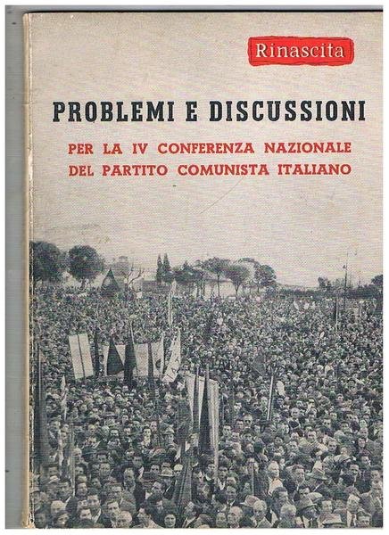 Problemi e discussione per la IV conferenza nazionale del partito …