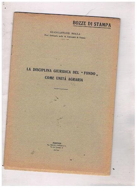 La disciplina giuridica del "Fondo" come unità agraria. Bozze di …