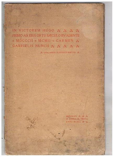 In Victorem Hugo primo ab eius ortu saeculo evadente MDCCCII …