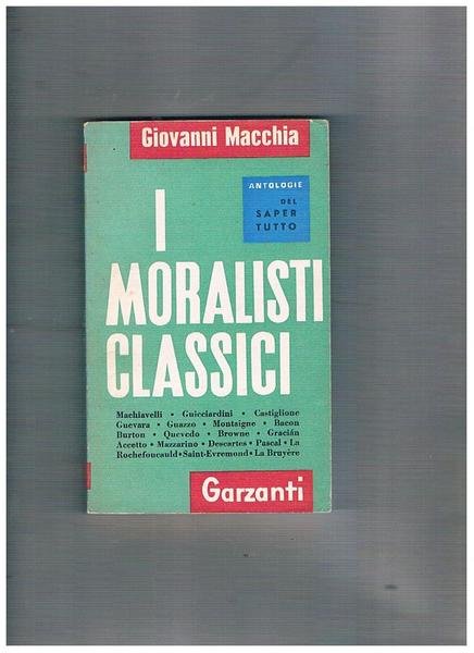 I moralisti classici: da Machiavelli a La Bruyere.