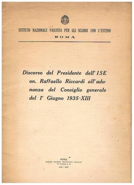Discorso del presidente dell'Ise on. Raffaello Ricciardi all'adunanza del consiflio …