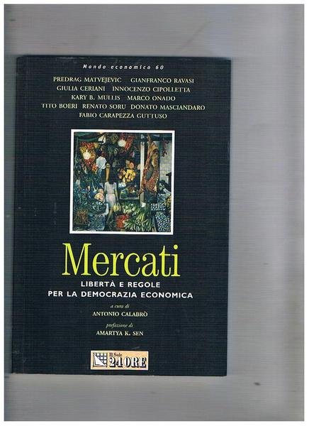 Mercati. Libertà e regole per la democrazia economica.