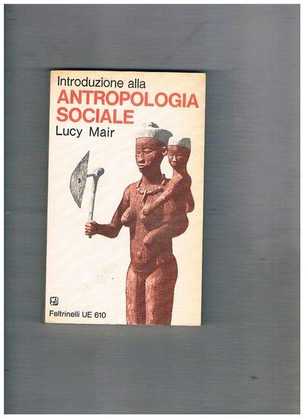 Introduzione all'antropologia sociale.