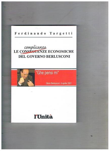 Lwe conseguenze (complicanze) economiche del governo Berlusconi.