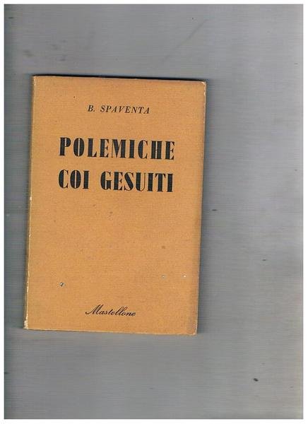 Polemiche coi gesuiti. Scelta introduzione e note a cura di …