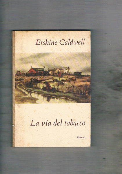 La via del tabacco. Romanzo. Coll. Coralli.