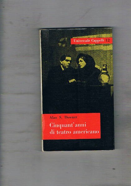 Cinquant'anni di teatro americano. Prefazione di Mario R. Cimnaghi. Traduzione …