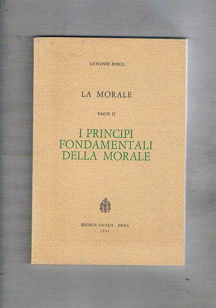 La morale parte II: i principi fondamentali della morale. La …