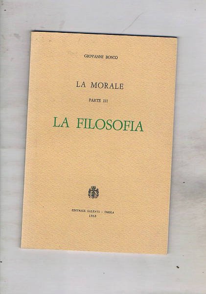 La morale perte III: la filosofia. La presente è la …