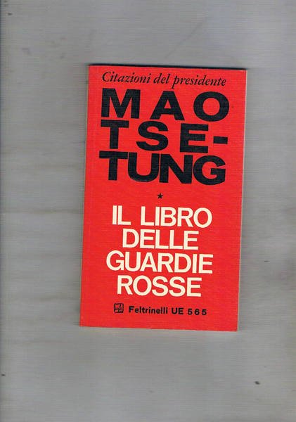Il libro delle guardie rosse. Citazioni del presidente.