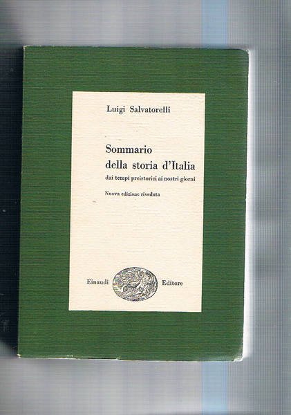 Sommario della Storia d'Italia dai tempi preistorici ai nostri giorni. …