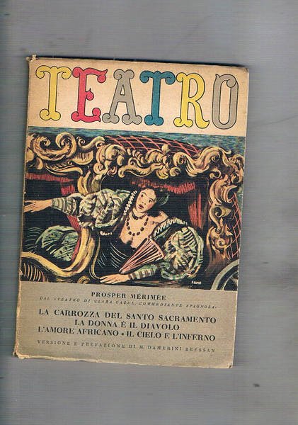 La carrozza del Santo sacramento; la donna e il diavolo; l'amore africano; il cielo e l'inferno. Versione e prefazione di M. Damerini Bressan. Supplemento alla rivista il Dranna n° 23.