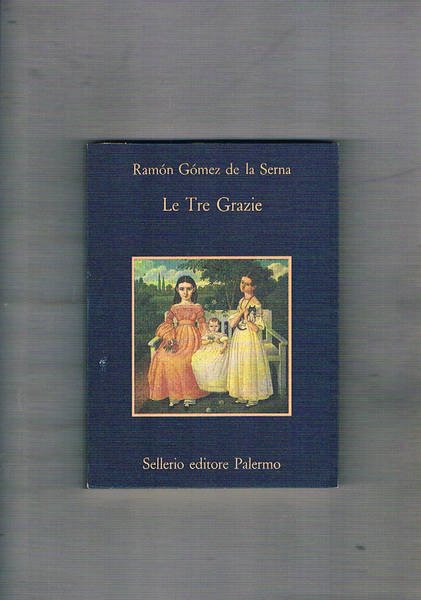 Le Tre Grazie. Romanzo madrileno d'inverno. Traduzione e nota di …