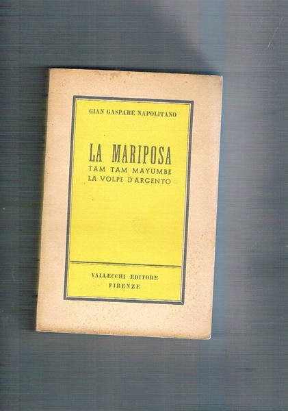 La mariposa. Tam Tam Mayombe; la volpe d'argento.