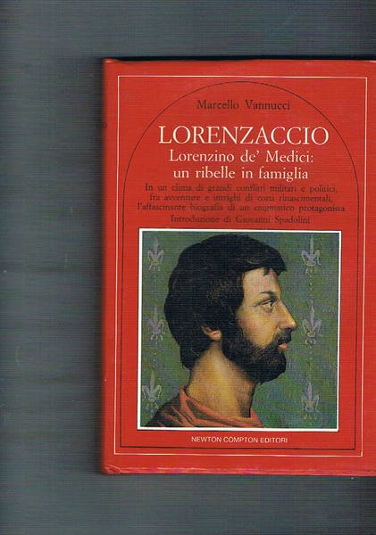 Lorenzaccio. Lorenzino dè Medici: un ribelle in famiglia. Introduz. di …