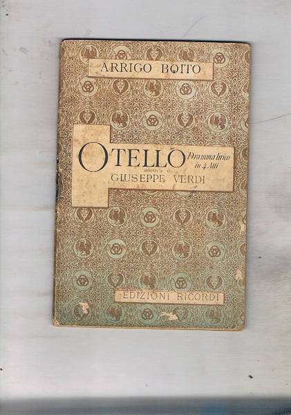 Otello. Dramma lirico in 4 atti. Musiche di Giuseppe Verdi.