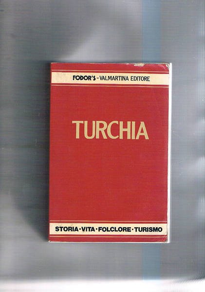 Turchia. Storia, vita, folclore, turismo.