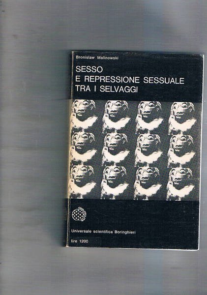 Sesso e repressione sessuale tra i selvaggi. Introduzione di Tullio …