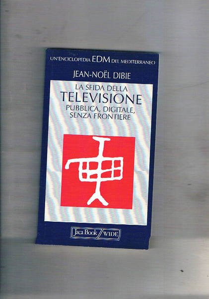 La sfida della televisione pubblica, digitale, senza frontiere.