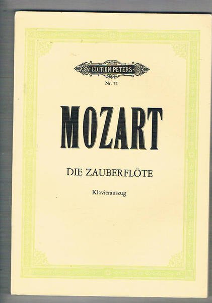 Die Zauberflote oper in zwei aufgügen. Klavierauszug. Editions Peters n° …