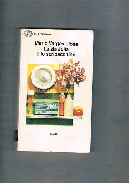 La zia Julia e lo scribacchino. A cura di Angelo …