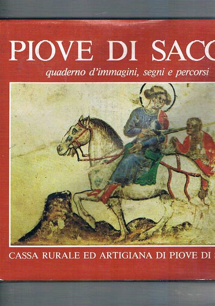 Piove di Sacco. Quaderno d'immagini, segni e percorsi.
