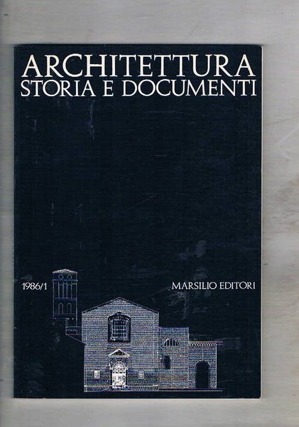 Architettura storia e documenti rivista semestrale 1/1986. Per la storia …