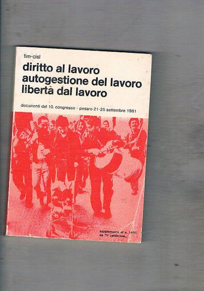 Diritto al lavoro autogestione del lavoro libertà dal lavoro. Documenti …