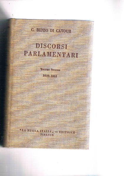 Discorsi parlamentari vol. secondo 1850 - 1851. A cura di …