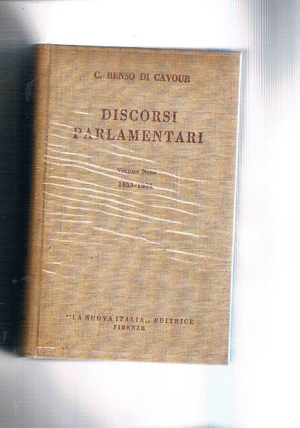 Discorsi parlamentari vol. nono 1853-1854. A cura di Adolfo Omodeo.