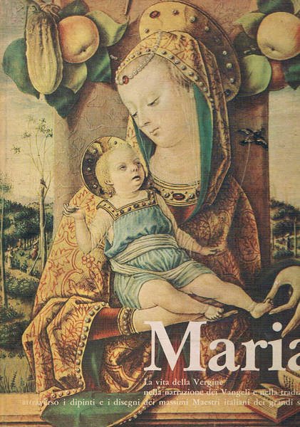 Maria. La vita della Vergine nella narrazione dei Vangeli e …