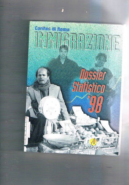 Immigrazione. Dossier statistico '98. Introduzione di Mons. Guerino Di Tora.