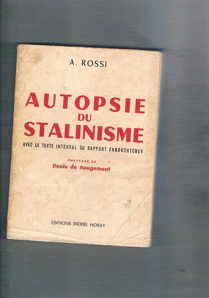 Autopsie du Stalinisme avec le Texte Integral du Rapport Khrouchtchev. …